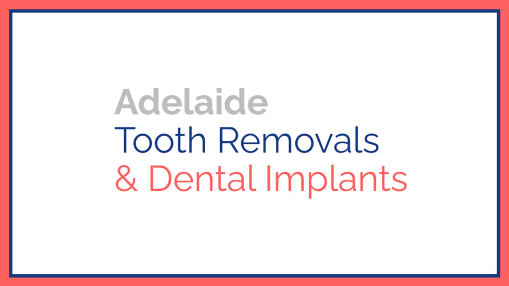 adelaide-tooth-removals-&-dental-implants